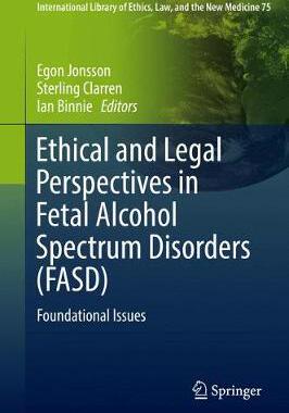 预订 Ethical and Legal Perspectives in Fetal Alcohol Spectrum Disorders (FASD)