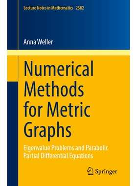 预订 Numerical Methods for Metric Graphs: Eigenvalue Problems and Parabolic Partial Differential Equations 度量图的数值