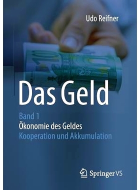 预订 Das Geld: Band 1Ökonomie des Geldes - Kooperation und Akkumulation: 9783658141011