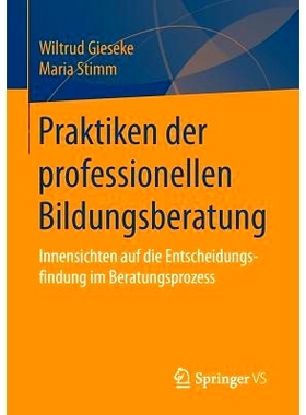 预订 Praktiken der professionellen Bildungsberatung: Innensichten auf die Entscheidungsfindung im Beratungsprozess: 9783
