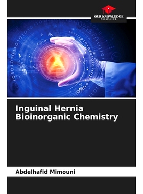 预订 Inguinal Hernia Bioinorganic Chemistry: 9786207684007