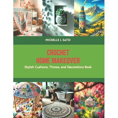 预订 Crochet Home Makeover: Stylish Cushions, Throws, and Decorations Book: 9798875786990
