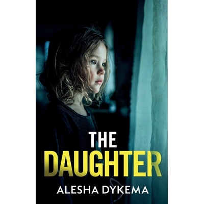 预订 The Daughter: A totally addictive psychological thriller with a shocking final twist 9781805734321