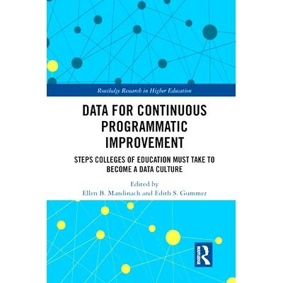预订 Data for Continuous Programmatic Improvement: Steps Colleges of Education Must Take to Become a Data Culture 持续改