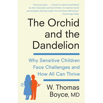 预订 The Orchid and the Dandelion: Why Sensitive Children Face Challenges and How All Can Thrive 兰花和蒲公英：敏感儿童