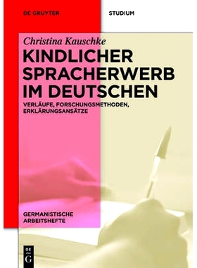 预订 Kindlicher Spracherwerb im Deutschen: Verläufe, Forschungsmethoden, Erklärungsansätze: 9783110283884