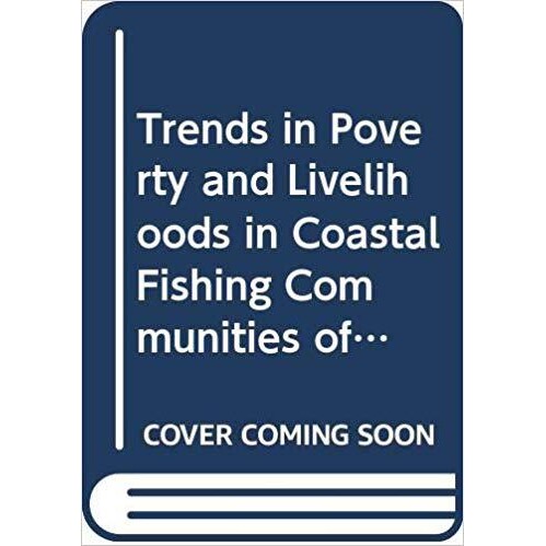 预订 Trends in poverty and livelihoods in coastal fishing communities of Orissa State, India (FAO fisheries technical pa