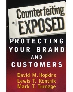 预订 Counterfeiting Exposed: Protecting Your Brand and Customers 暴光伪劣品：如何保护你的品牌与市场份额: 9780471269908