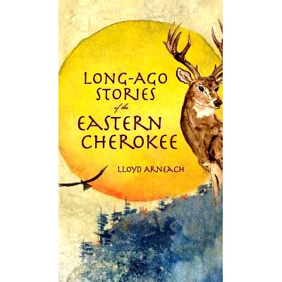 预订 Long-Ago Stories of the Eastern Cherokee: 9781540203663