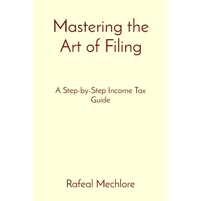预订 Mastering the Art of Filing: A Step-by-Step Income Tax Guide: 9788196811914