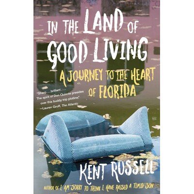 预订 In the Land of Good Living: A Journey to the Heart of Florida 在美好生活的土地上: 9780525563198