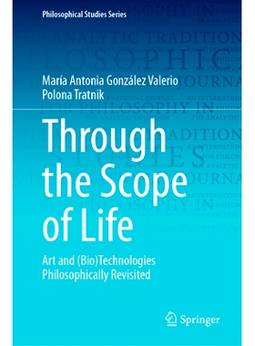 预订 Through the Scope of Life: Art and (Bio)Technologies Philosophically Revisited 通过生命的范围：艺术与（生物）技术的
