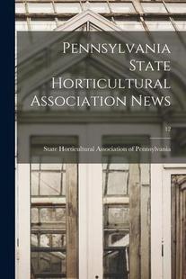 State 9781014517876 预订 News; Horticultural Pennsylvania Association