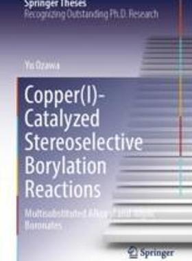 [预订]Copper(I)-Catalyzed Stereoselective Borylation Reactions 9789819910977