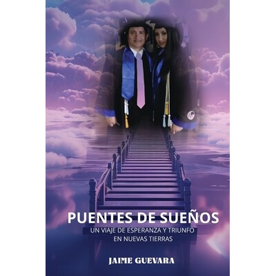预订 Puentes de Sueños: Un Viaje de Esperanza Y Triunfo En Nuevas Tierras 9798993034812