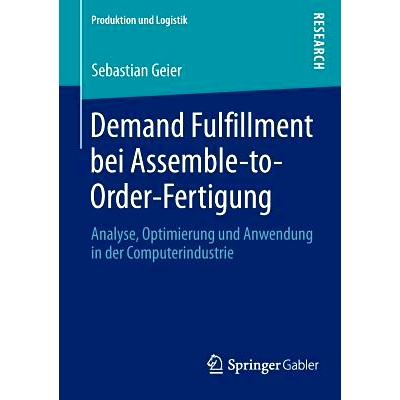 预订 Demand Fulfillment bei Assemble-to-Order-Fertigung: Analyse, Optimierung und Anwendung in der Computerindustrie 满