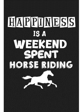预订 Happiness Is A Weekend Spent Horse Riding: College Ruled Notebook (6x9 inches) with 120 Pages: 9781713180456
