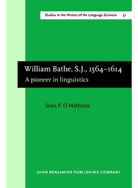 预订 William Bathe, S.J., 1564-1614: A Pioneer in Linguistics: 9789027245205