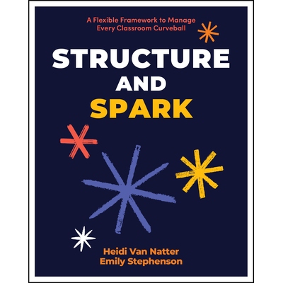预售 Structure and Spark A Flexible Framework to Manage Every Classroom Curveball 结构与活力：应对课堂各类突发状况的灵活