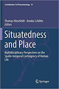 【预售】Situatedness and Place: Multidisciplinary Perspectives on the Spatio-Temporal Contingency of Human Life
