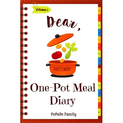预订 Dear, One Pot Meal Diary: Make An Awesome Month With 31 Simple One Pot Recipes! (One Pot Pasta Cookbook, One Pot Di