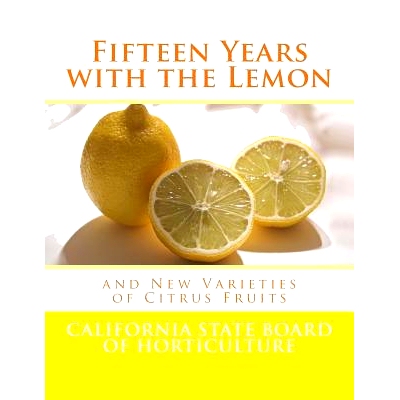 预订 Fifteen Years with the Lemon: And New Varieties of Citrus Fruits: 9781985247475