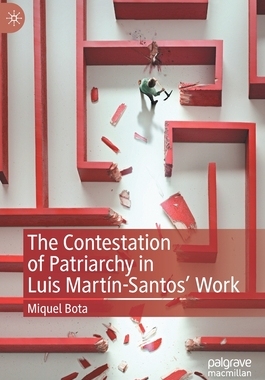 【预订】The Contestation of Patriarchy in Luis Martín-Santos’ Work