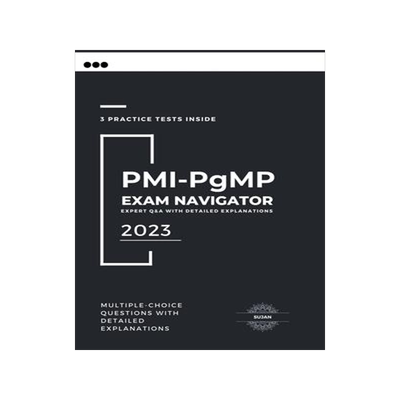 [预订]PMI-PgMP Exam Navigator: Expert Q&A with Detailed Explanations 9798223953593