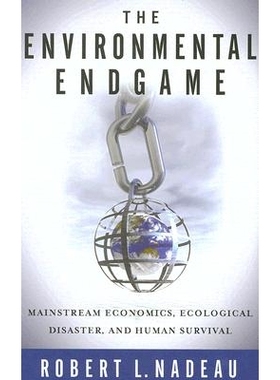 预订 The Environmental Endgame: Mainstream Economics, Ecological Disaster, and Human Survival: 9780813538129
