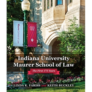 预订 Indiana University Maurer School of Law: The First 175 Years 印第安纳大学莫勒法学院:前175年: 9780253046161
