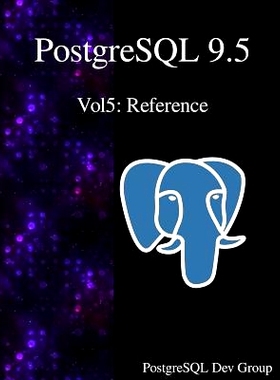 预订 PostgreSQL 9.5 Vol5: Reference: 9789888406357