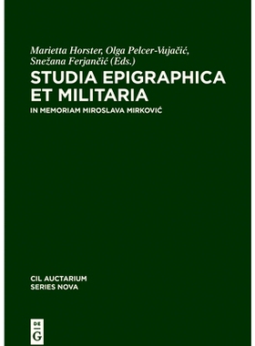 预订 Studia epigraphica et militaria: In memoriam Miroslava Mirković 碑文学与军事研究:纪念米罗斯拉娃·米尔科维奇: 97831