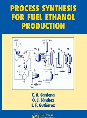 【预订】Process Synthesis for Fuel Ethanol Production