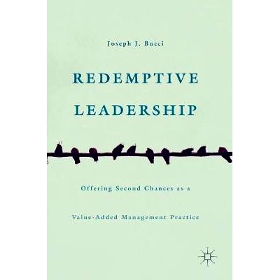 预订 Redemptive Leadership: Offering Second Chances as a Value-Added Management Practice 救赎领导力：提供作为增值管理实
