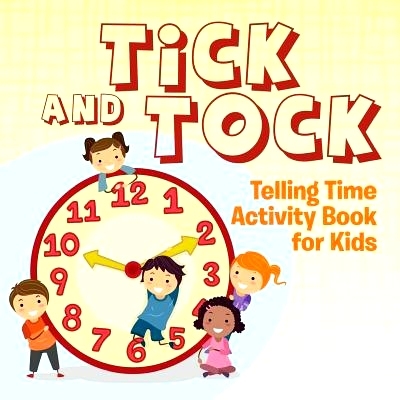 预订 Tick and Tock: Telling Time Activity Book for Kids: 9781681856223