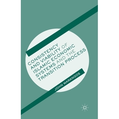 预订 Consistency and Viability of Islamic Economic Systems and the Transition Process: 9781349463268