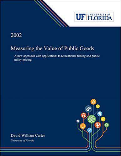 [预订]Measuring the Value of Public Goods: A New Approach With Applications to Recreational Fishing and Pu 9780530000664
