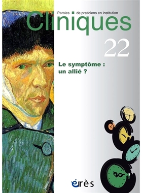 预订 Cliniques : paroles de praticiens en institution, n° 22. Le symptôme : un allié ? 诊所：机构从业者的话，n°22。