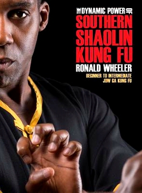 预订 The Dynamic Power of Southern Shaolin Kung Fu: Beginner to Intermediate Jow Ga Kung Fu: 9781512152661