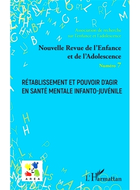 预订 Nouvelle revue de l’enfance et de l’adolescence, n° 7. Rétablissement et pouvoir d’agir en santé mentale infa