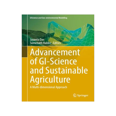 [预订]Advancement of GI-Science and Sustainable Agriculture 9783031368240