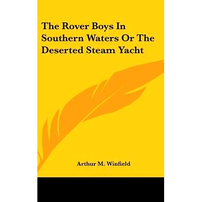 预订 The Rover Boys In Southern Waters Or The Deserted Steam Yacht: 9780548130650