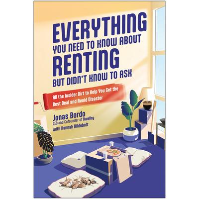 预订 Everything You Need to Know about Renting But Didn’t Know to Ask: All the Insider Dirt to Help You Get the Best De
