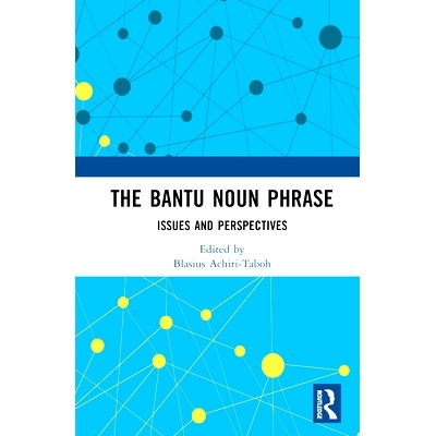预订 The Bantu Noun Phrase: Issues and Perspectives: 9781032183633