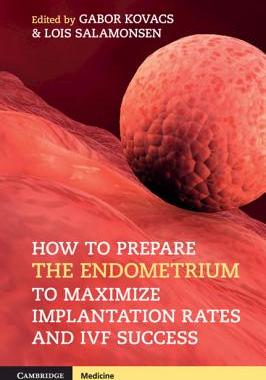 【预订】How to Prepare the Endometrium to Maximize Implantation Rates and IVF Success