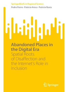 预订 Abandoned Places in the Digital Era: Spatial Roots of Disaffection and the Internet’s Role in Inclusion 数字时代的