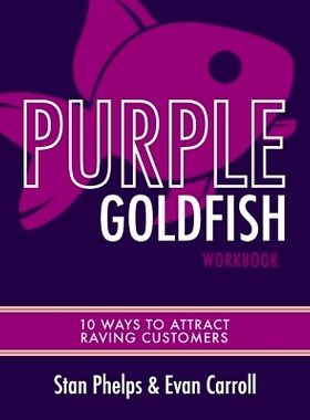 预订 Purple Goldfish Workbook: 10 Ways to Attract Raving Customers: 9781732665286