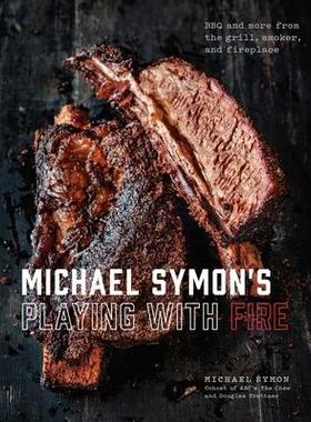 预订 Michael Symon’s Playing with Fire: BBQ and More from the Grill, Smoker, and Fireplace: A Cookbook迈克尔·西蒙的《
