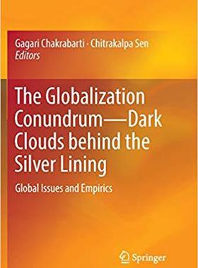 【预售】The Globalization Conundrum-Dark Clouds Behind the Silver Lining: Global Issues and Empirics