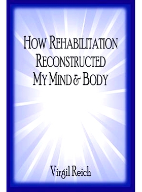 预订 How Rehabilitation Reconstructed My Mind and Body: 9781729747155